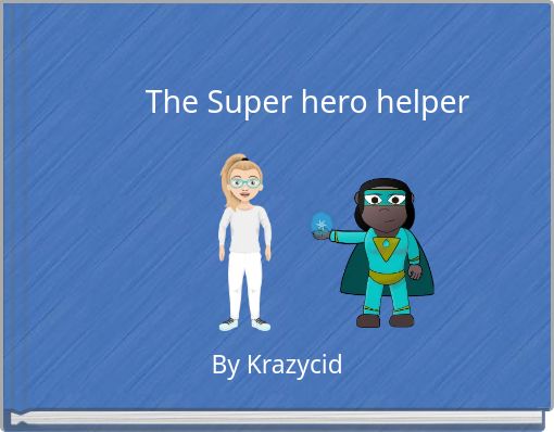 The Super hero helper