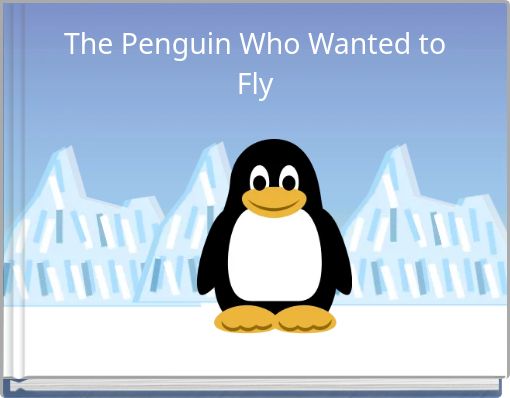 The Penguin Who Wanted to Fly