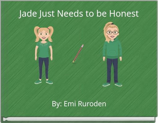 Jade Just Needs to be Honest