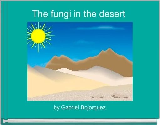 The fungi in the desert 