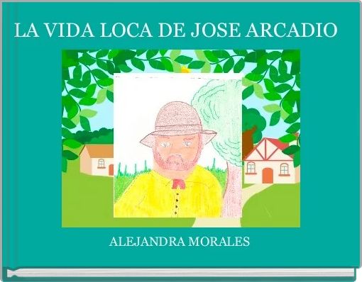 Front cover of 'LA VIDA LOCA DE JOSE ARCADIO ' 