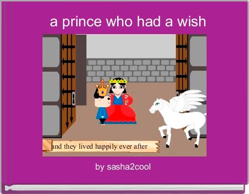  a prince who had a wish