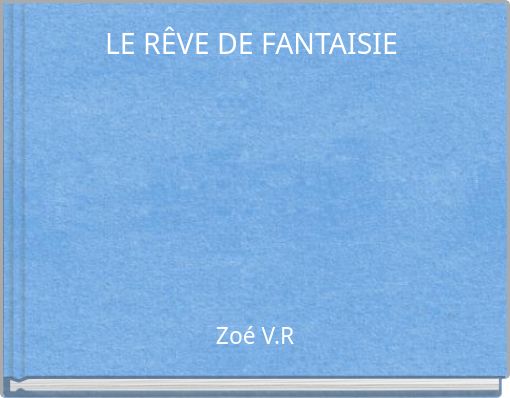 Book Cover for: LE RÊVE DE FANTAISIE
