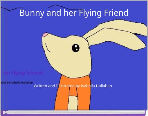 Bunny and her Flying Friend
