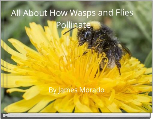 All About How Wasps and Flies Pollinate
