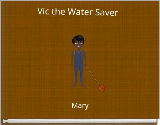Vic the Water Saver