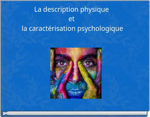 La description physique et la caractérisation psychologique