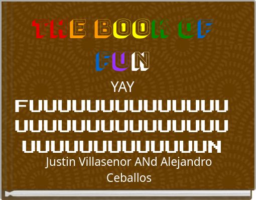 The book OF FUN YAY FUUUUUUUUUUUUUUUUUUUUUUUUUUUUUUUUUUUUUUUUUUN