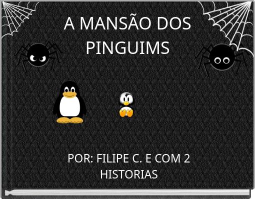 A MANSÃO DOS PINGUIMS