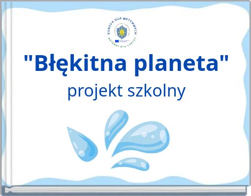 "Błękitna planeta" projekt szkolny