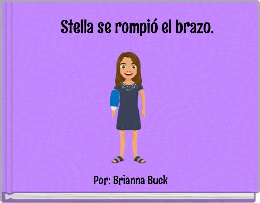 Stella se rompió el brazo.