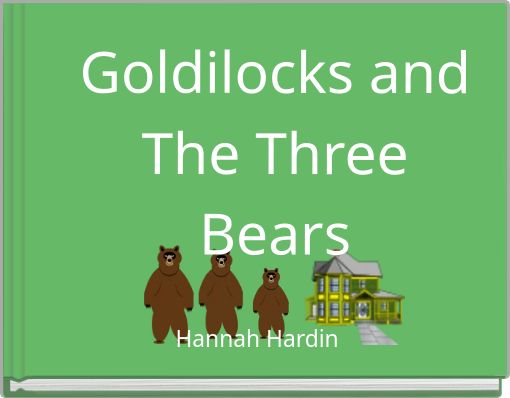 Goldilocks and The Three Bears