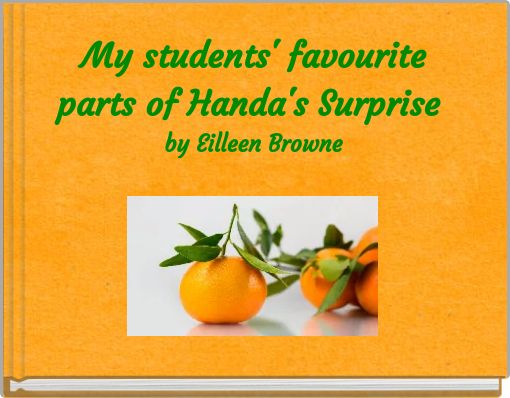 My students' favourite parts of Handa's Surprise by Eilleen Browne