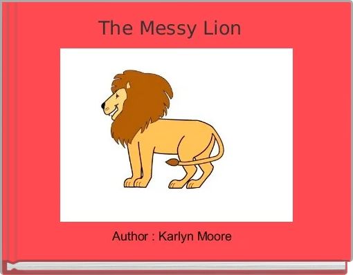 The Messy Lion  