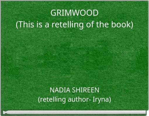 GRIMWOOD (This is a retelling of the book)
