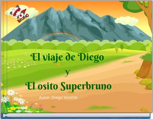 El viaje de Diego Y El osito Superbruno