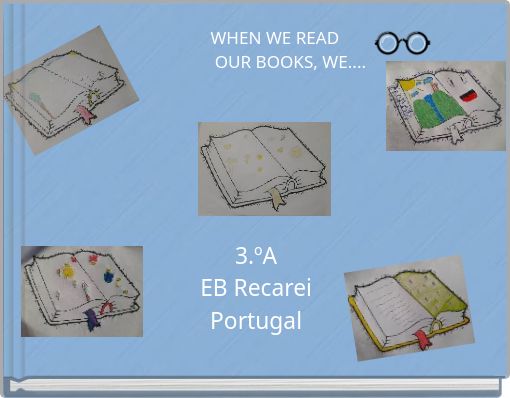 WHEN WE READ OUR BOOKS, WE....