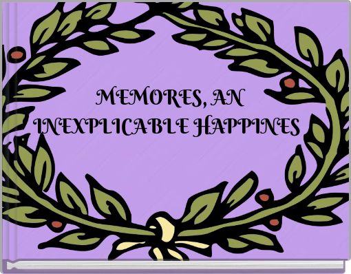 MEMORES, AN INEXPLICABLE HAPPINES