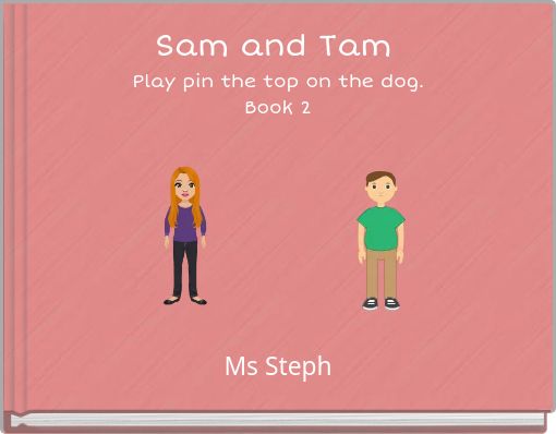Sam and Tam Play pin the top on the dog. Book 2