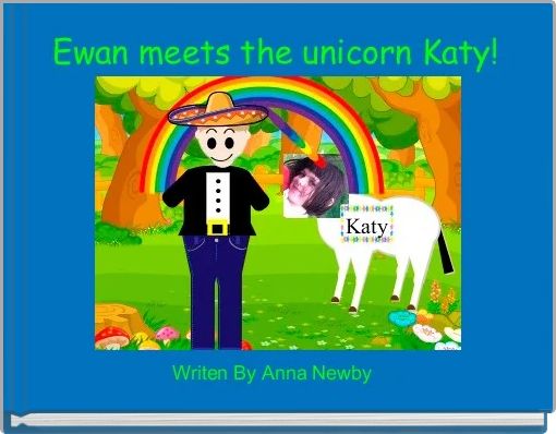 Front cover of 'Ewan meets the unicorn Katy!' 