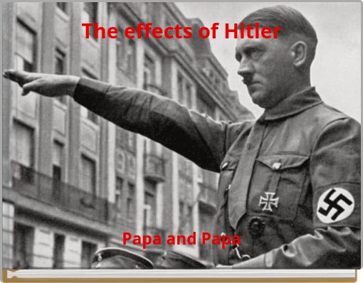 The effects of Hitler