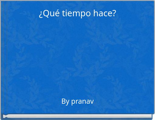&iquest;Qu&eacute; tiempo hace?