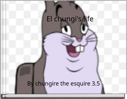Front cover of 'El chungi's life' 