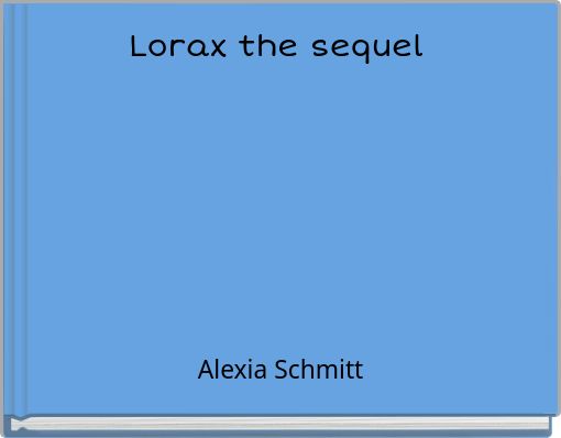 Lorax the sequel