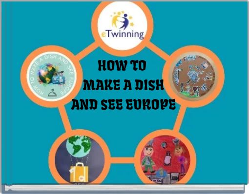 HOW TO MAKE A DISH AND SEE EUROPE