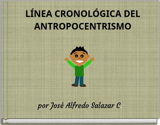 L&Iacute;NEA CRONOL&Oacute;GICA DEL ANTROPOCENTRISMO