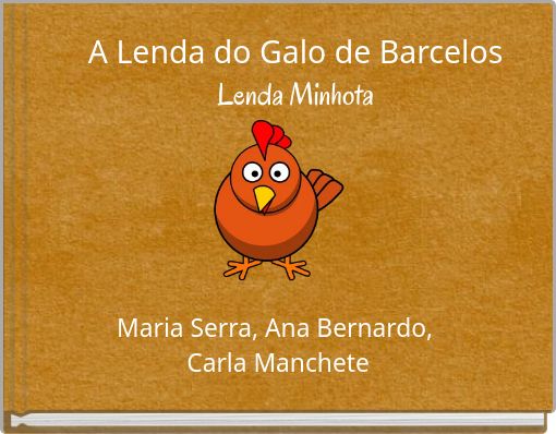 A Lenda do Galo de Barcelos Lenda Minhota