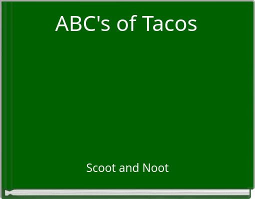 ABC's of Tacos