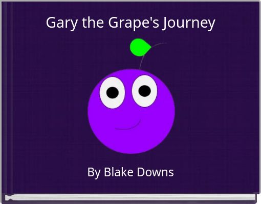 Gary the Grape's Journey
