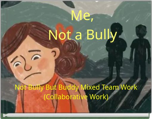 Me, Not a Bully