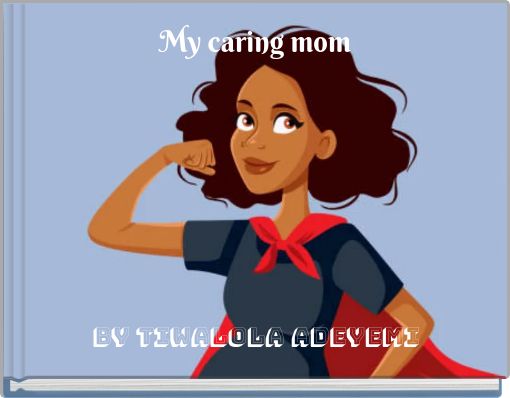 My caring mom