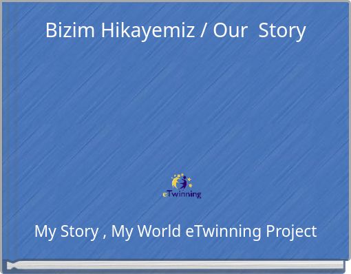 Bizim Hikayemiz / Our Story