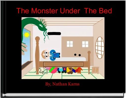  The Monster Under  The Bed