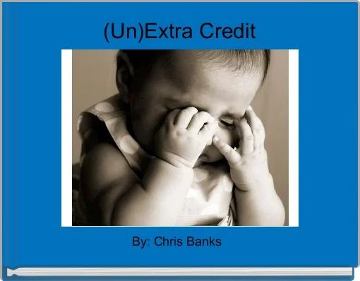 (Un)Extra Credit
