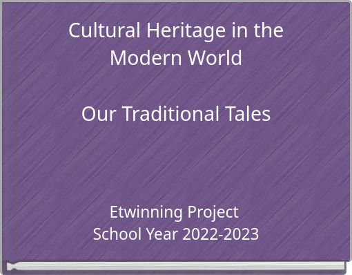 Cultural Heritage in the Modern World Our Traditional Tales