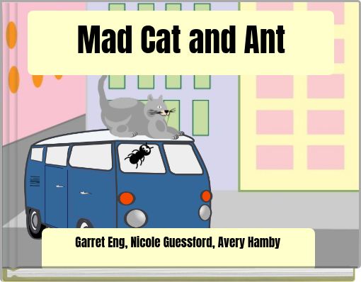 Mad Cat and Ant