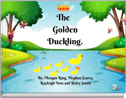 The Golden Duckling.