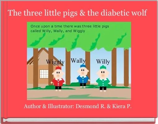Front cover of ' The three little pigs & the diabetic wolf ' 