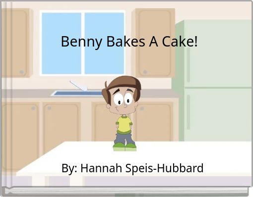 Benny Bakes A Cake!