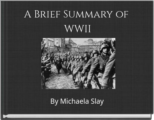 A Brief Summary of WWII