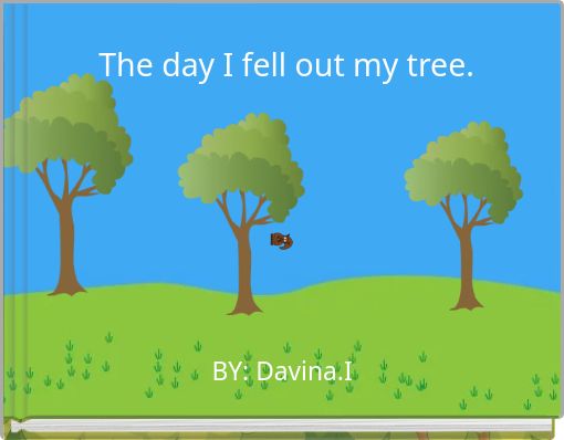 The day I fell out my tree.