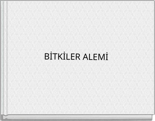 BİTKİLER ALEMİ