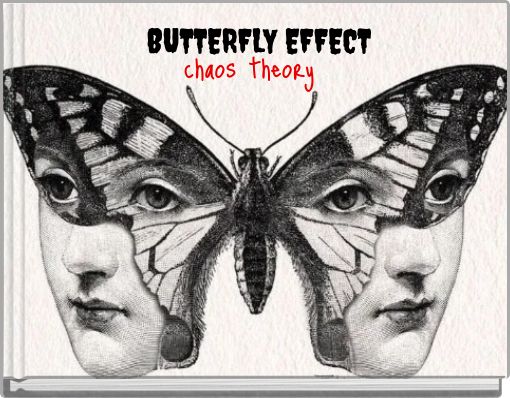 BUTTERFLY EFFECT