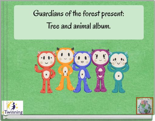 Guardians of the forest present: Tree and animal album.