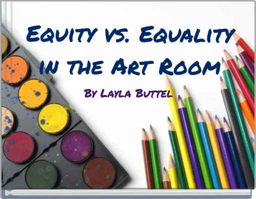 Equity vs. Equality in the Art Room