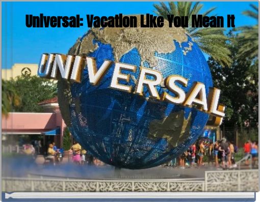 Universal: Vacation Like You Mean It